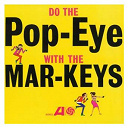 The Mar-Keys - Do the pop-eye