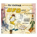 Ry Cooder - The ry cooder anthology: the ufo has landed