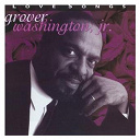 Grover Washington Jr. - Love songs