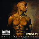 Tupac Shakur (2 Pac) - until the end of time