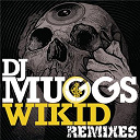 Dj Muggs - Wikid remixes
