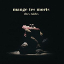 T&ecirc;tes Raides - Mange tes morts