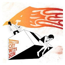 A - Better off with him