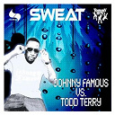 Johnny Famous Vs. Todd Terry - Sweat