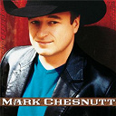 Mark Chesnutt - Mark chesnutt