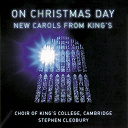 Cambridge / King's College Choir Of Cambridge - On christmas day