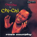Rose Murphy - Not cha cha but chi chi