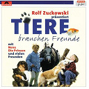 Die Prinzen / Die Rinks / Musiktreck Essel / Nena / Rale Oberpichler / Rolf Zuckowski Und Seine Freunde / Wolfram Eicke - Tiere brauchen freunde