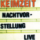 Keimzeit - Nachtvorstellung - live