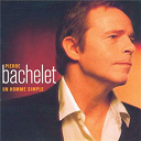 Pierre Bachelet - Un homme simple