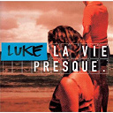 Luke - La vie presque