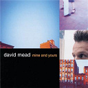 David Mead - Mine and yours