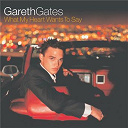Gareth Gates - what my heart wants to say
