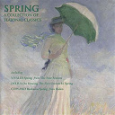 Aaron Copland / Antonio Vivaldi / Benjamin Britten / Christopher Gunning / Edvard Grieg / Eric Coates / Frank Bridge / Frederick Delius / Igor Stravinsky / Robert Schumann - Spring - a collection of seasonal classics