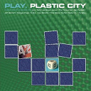 Babak Shayan / Consequential Theorists / E B E / Forteba / G. Pal / Gorge / Gui Boratto / Jeff Bennett / Lukas Greenberg / Morgan Page / Nathan Coles & Nils Hess Aka Get Fucked / Nick Curly / Pete Moss / Processing Vessel / Ralph Sliwinski / Soda Inc. / Terry Lee Brown Jr. / The Mulder / The Timewriter - Play. plastic city