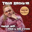 Tono Rosairo / To&ntilde;o Rosario - Amigo mio... to&ntilde;o y sus exitos