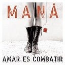 Man&aacute; - Amar es combatir (itunes bundle)