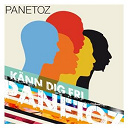 Panetoz - K&auml;nn dig fri