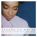 Lianne La Havas - Is your love big enough?