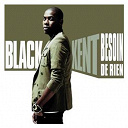 Black Kent - Besoin de rien