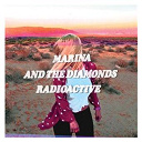 Marina / The Diamonds - Radioactive