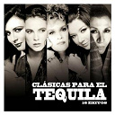 Beatriz Adriana / Clasicas Para... / Edith M&aacute;rquez / Lola Beltr&aacute;n / Lucha Villa / Nadia - Clasicas para el tequila