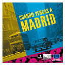 Andres Calamaro / Andy Chango / Antonio Flores / Ariel Rot / Burning / Cuando Vengas A Madrid / Hilario Camacho / Hombres G / La Fuga / Loquillo Y Los Trogloditas / Los Lunes Que Quedan / Los Secretos / Mikel Erentxun / Mojinos Escozios / Quique Gonzalez / Revolver / Rosa Leon / Rosana / Septimo Sello / The Cabriolets / Vargas Blues Band - Cuando vengas a madrid