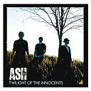 Ash - Twilight of the innocents