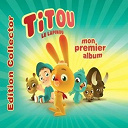 Titou Le Lapinou - Mon premier album (avec bonus)