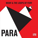 Moby / The Loops Of Fury - Para ep