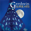 Andre Kostelanetz / Eug&egrave;ne Ormandy / Joshua Bell / Leonard Bernstein / Michael Tilson-Thomas / Philippe Entremont - Super hits - gershwin