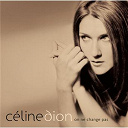 C&eacute;line Dion - On ne change pas