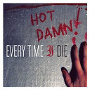 Every Time I Die - Hot damn!
