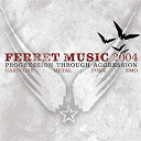 A Static Lullaby / Blood Has Been Shed / Boys Night Out / Every Time I Die / From Autumn To Ashes / Funeral For A Friend / Killswitch Engage / Martyr Ad / Misery Signals / Remembering Never / Scarlet / Suicide Note / The Break / The Bronx / Twelve Tribes - Progression through aggression: ferret music