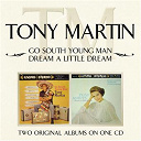 Tony Martin - Go south young man/ dream a little dream