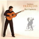 Fr&eacute;d&eacute;ric Fran&ccedil;ois - Bailamos