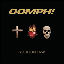 Oomph ! - Glaubeliebetod