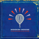 Modest Mouse - We were dead before the ship even sank