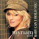 Myriam Abel - Baby can i hold you