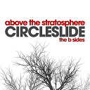 Circleslide - Above the stratosphere - the b sides