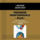 Jason Gray - Premiere performance plus: i am new