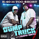 E-40 - Dump truck (feat. travis porter & young chu)