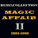 Magic Affair - Remixcollection ii 1995-1996