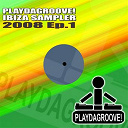Dani Vars / Jason Rivas / Layla Mystic - Playdagroove! ibiza sampler 2008 ep.1