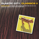 Andreatea / Future Funk / G. Pal / Jon Silva / Lexicon / Paul Isley / Phunk Diggaz / Rozzo / Skool Phunk / Sunkiss / Superfly / Terry Lee Brown Jr. / The Kelly Project / The Mulder / Watchman - Plastic city. classics ii