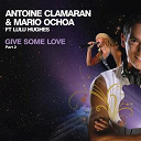 Antoine Clamaran / Lulu Hughes / Mario Ochoa - Give some love - part 2