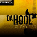 Da Hool - Light my fire