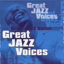 Billie Holiday / Bing Crosby / Cab Calloway / Ella Fitzgerald / Frank Sinatra / Fred Astaire / Glenn Miller / Henry James / Jimmy Dorsey / Johnny Mercer / June Christy / Les Brown / Louis Armstrong / Mildred Bailey / Nat King Cole / Stan Kenton / The Ink Spots / The Mills Bros - Great jazz voices