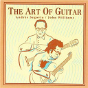 Andr&eacute;s Segovia / John Williams - The art of guitar