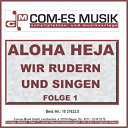 Aloha Heja / Bata Illic / Die Alpenpiraten / Die Partygeier / Graham Bonney / Heimatvagabunden / Heri & Die Heimat-Rebellen / Heri & Die Zipse / Jasmin Prinz / J&uuml;rgen Marcus / K&ouml;lsche Katti & Schunkelpitter / Marlies Seidel / Schepp / Steven Heart / Udo Sommer / Wir Rudern Und Singen, Folge 1 - Aloha heja - wir rudern und singen, folge 1